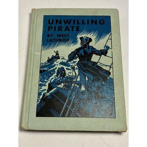 Unwilling Pirate - West‎ Lathrop (Hardcover, 1951) Illustrated by Edgard Cirlin